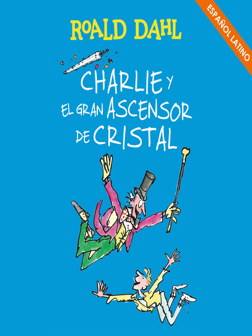 Title details for Charlie y el gran Ascensor de Cristal by Roald Dahl - Available